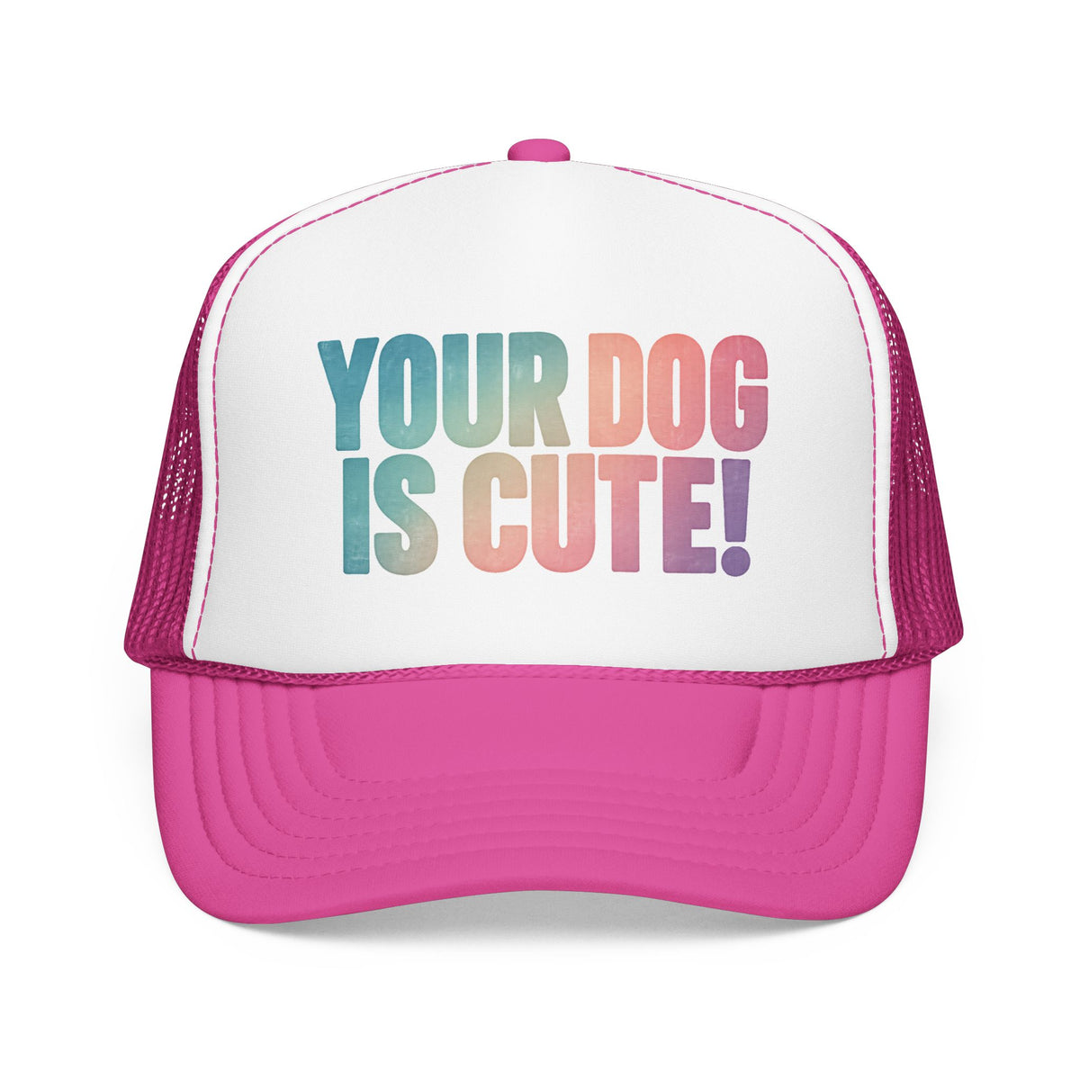 Your Dog Is Cute Trucker Hat – Retro Pastel Pet Lover Foam Cap