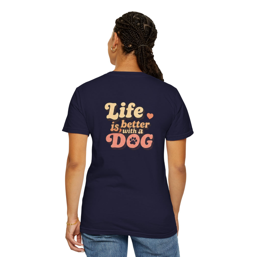 Unisex T-Shirt "Life Is Better With a Dog" T-Shirt