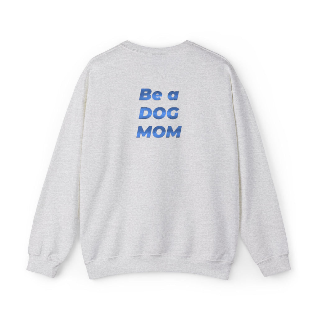 Love Life, Be a DOG MOM Crewneck Sweatshirt