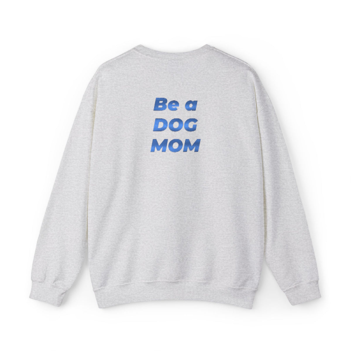 Love Life, Be a DOG MOM Crewneck Sweatshirt