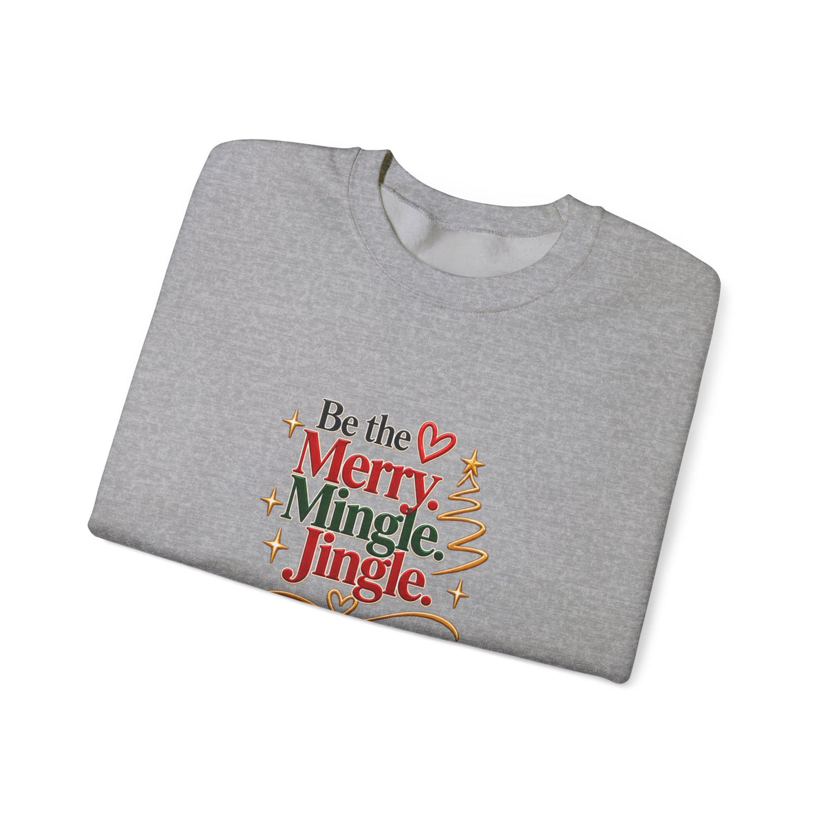 Be the Merry Mingle Jingle Christmas Crewneck Sweatshirt