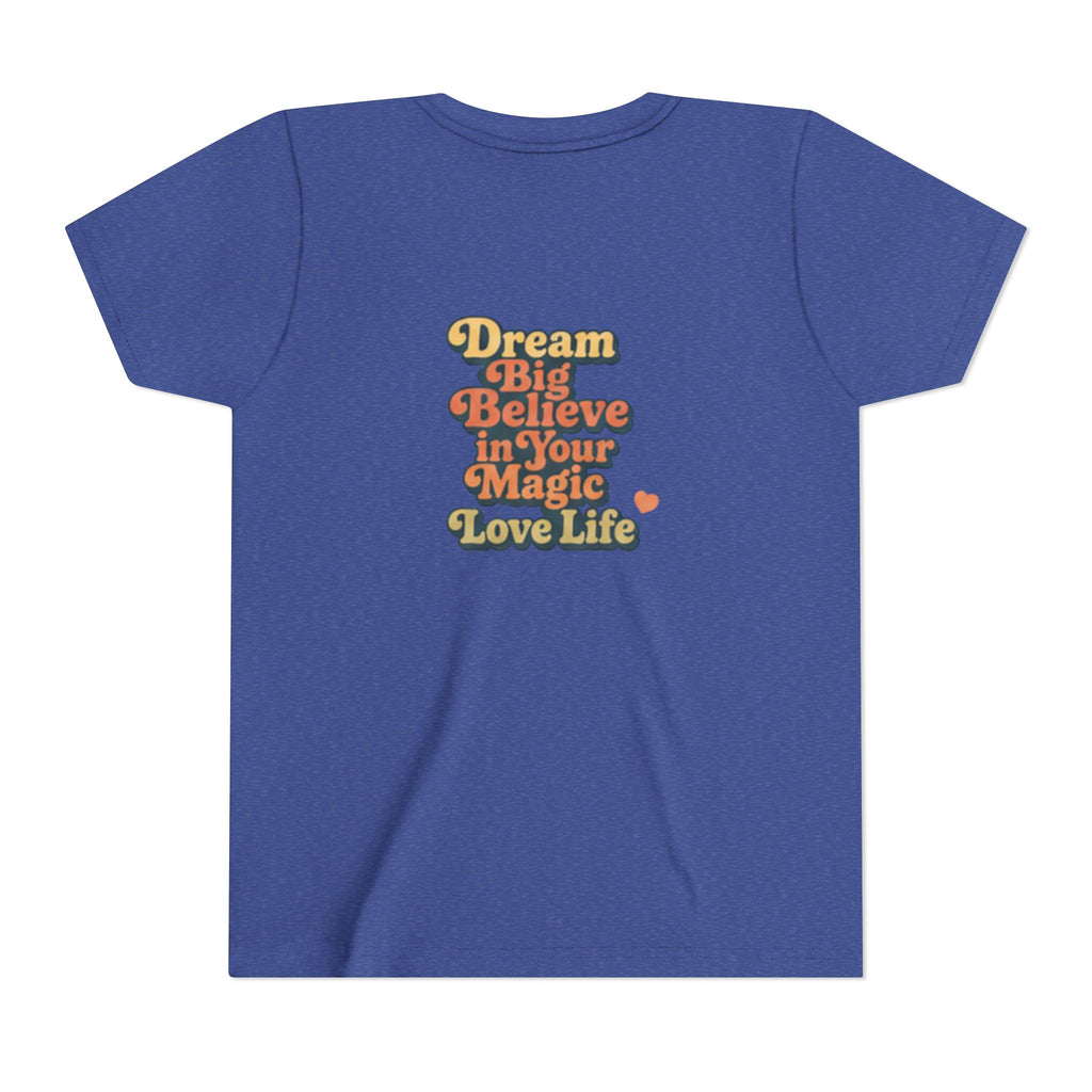 Unisex Youth Tee "Dream Big, Believe in Your Magic, Love Life" Retro Graphic
