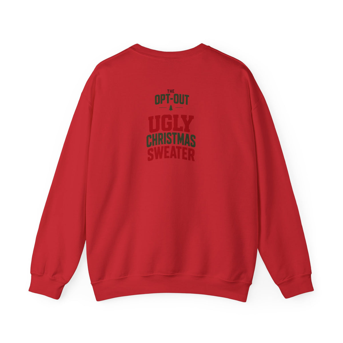 Festive Enough Crewneck Sweatshirt — “The Opt-Out Ugly Christmas Sweater” Holiday Pullover