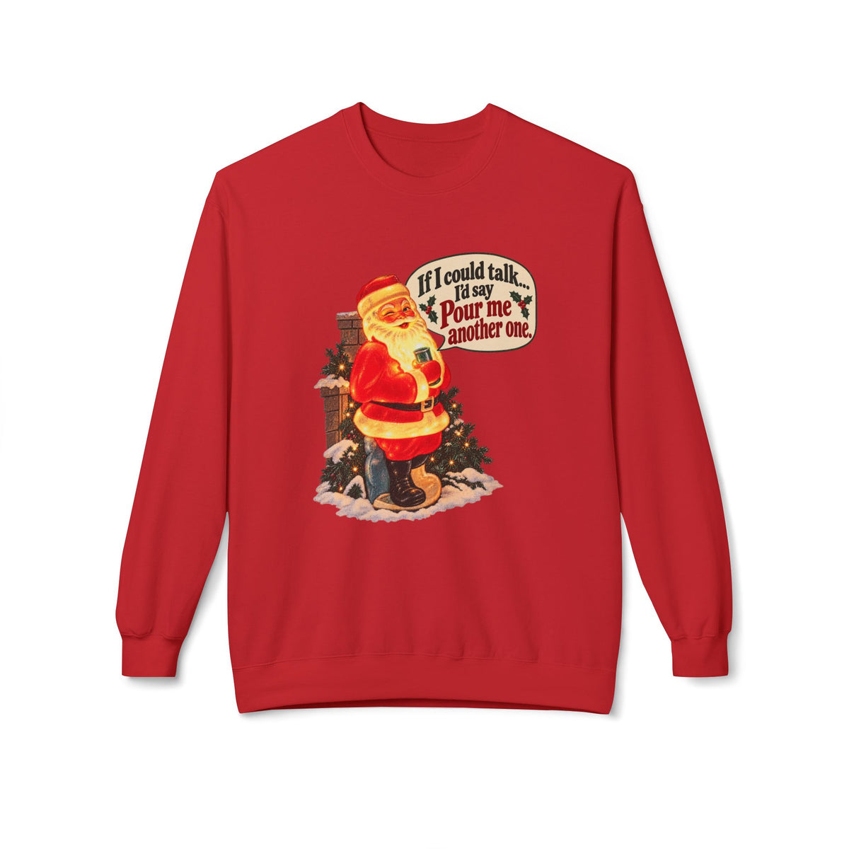 Retro Santa Christmas Crewneck — “If I could talk, I'd say pour me another one”