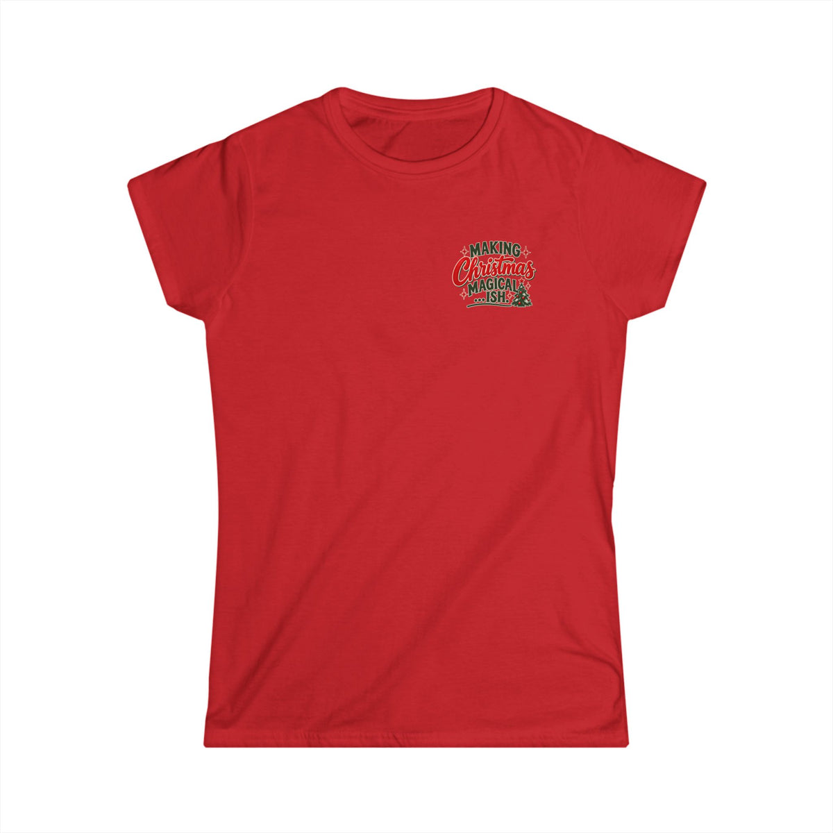 Women's Tee — "Making Christmas Magical-ish" 90s Nostalgia Back-Print