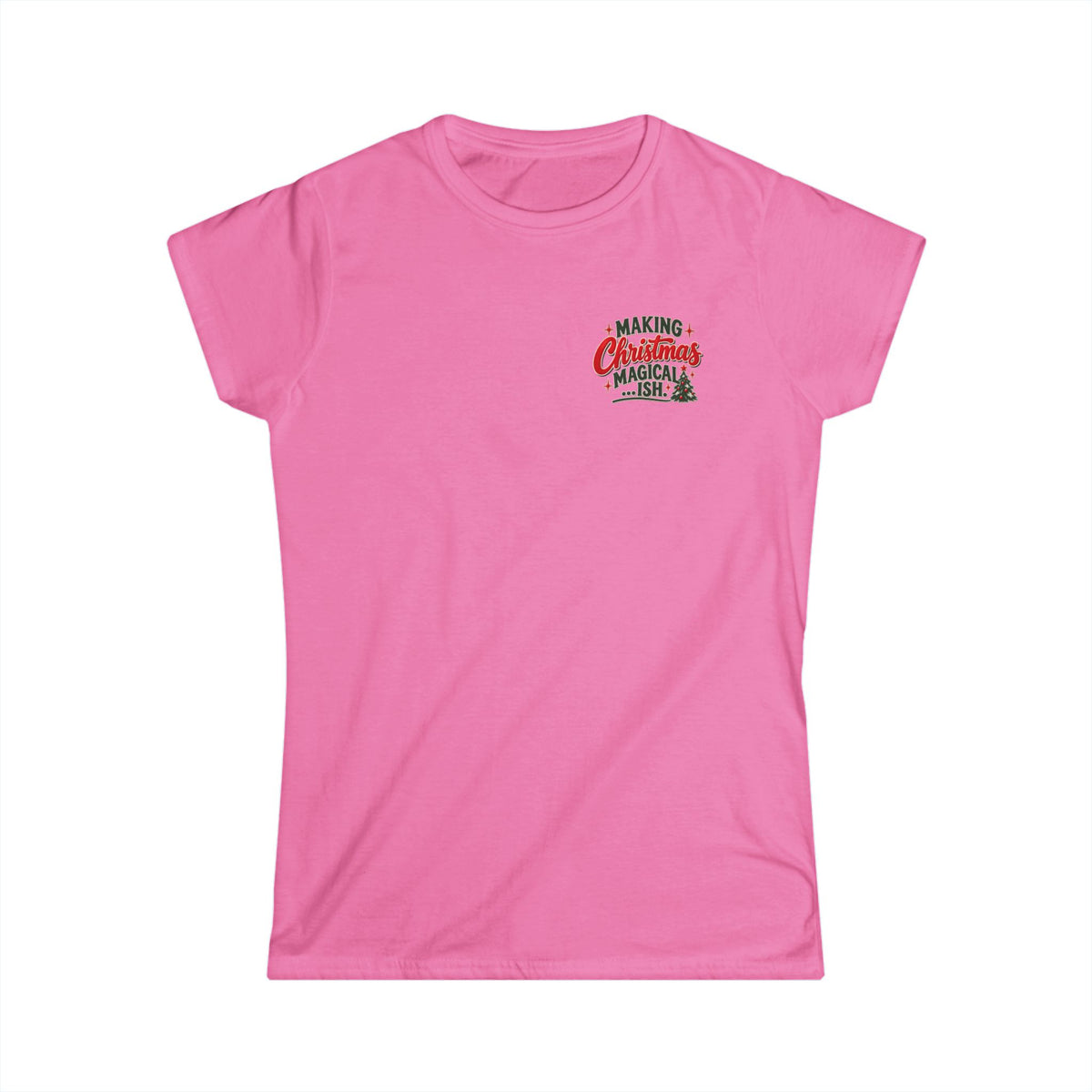 Women's Tee — "Making Christmas Magical-ish" 90s Nostalgia Back-Print