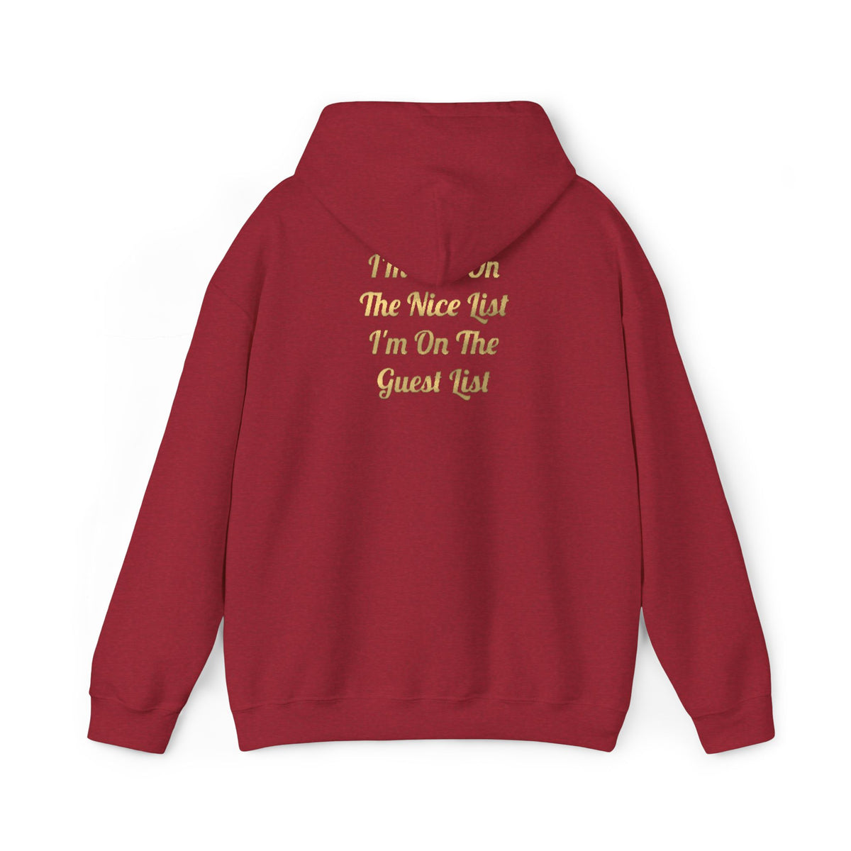 I’m Not On The Nice List — I’m On The Guest List Christmas Hoodie