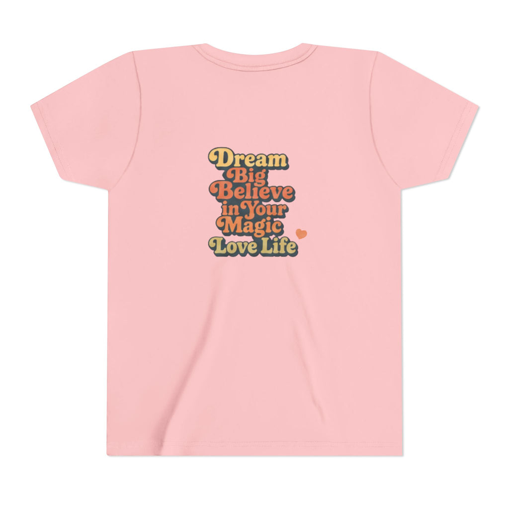 Unisex Youth Tee "Dream Big, Believe in Your Magic, Love Life" Retro Graphic