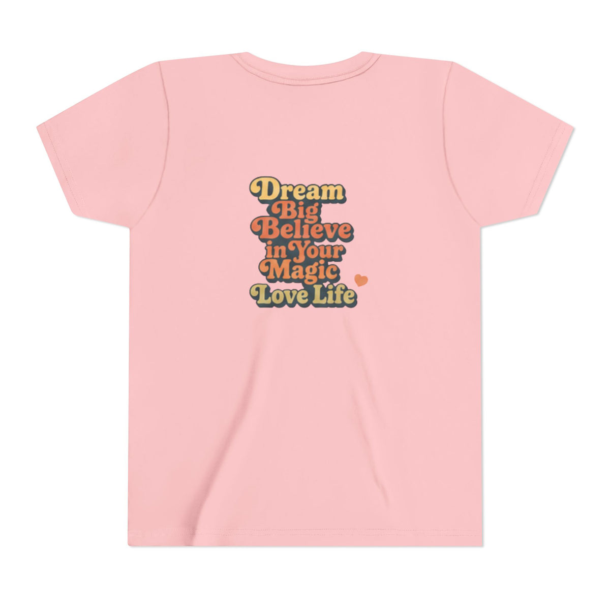 Unisex Youth Tee "Dream Big, Believe in Your Magic, Love Life" Retro Graphic