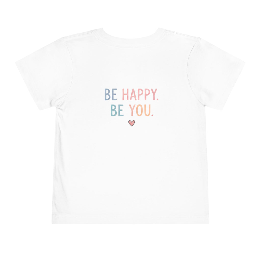 Toddler T-Shirt Smiley Face Be Happy. Be You. Backprint