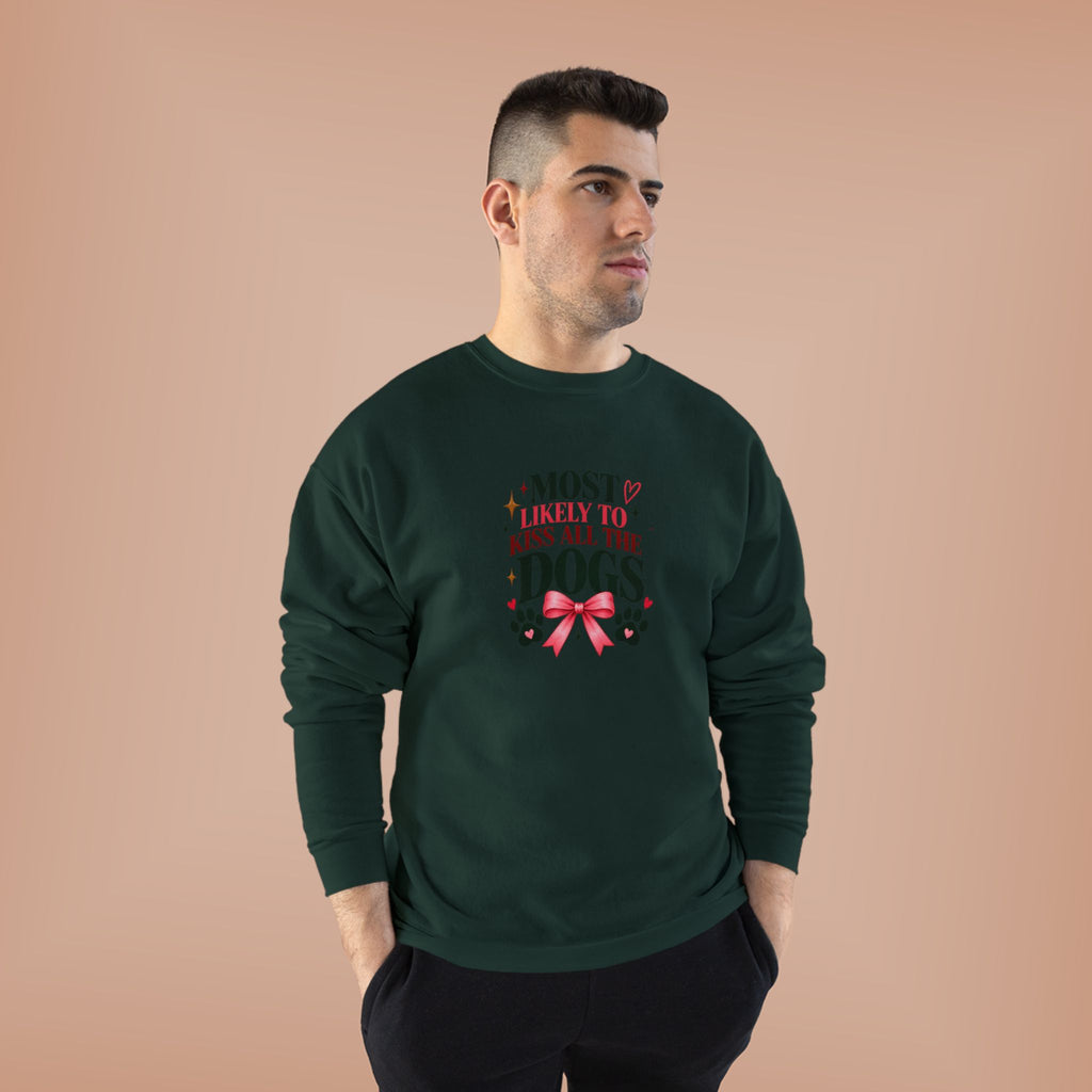 Most Likely to Kiss All the Dogs Sweatshirt
