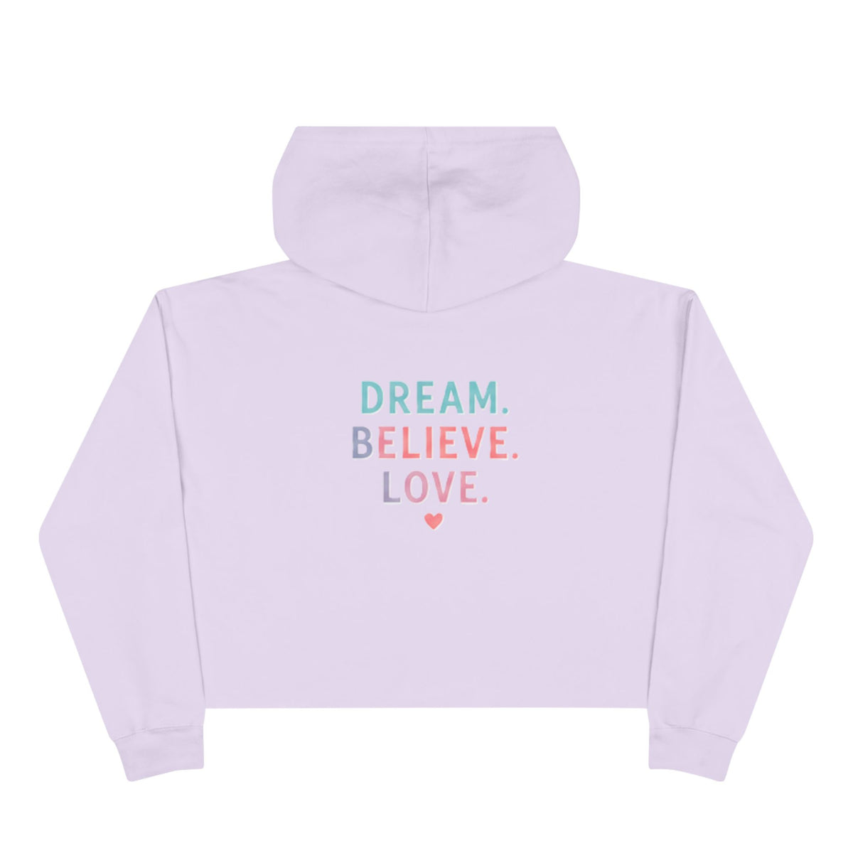 Amore Adult Cropped Hoodie - Pastel “DREAM. BELIEVE. LOVE.” Back