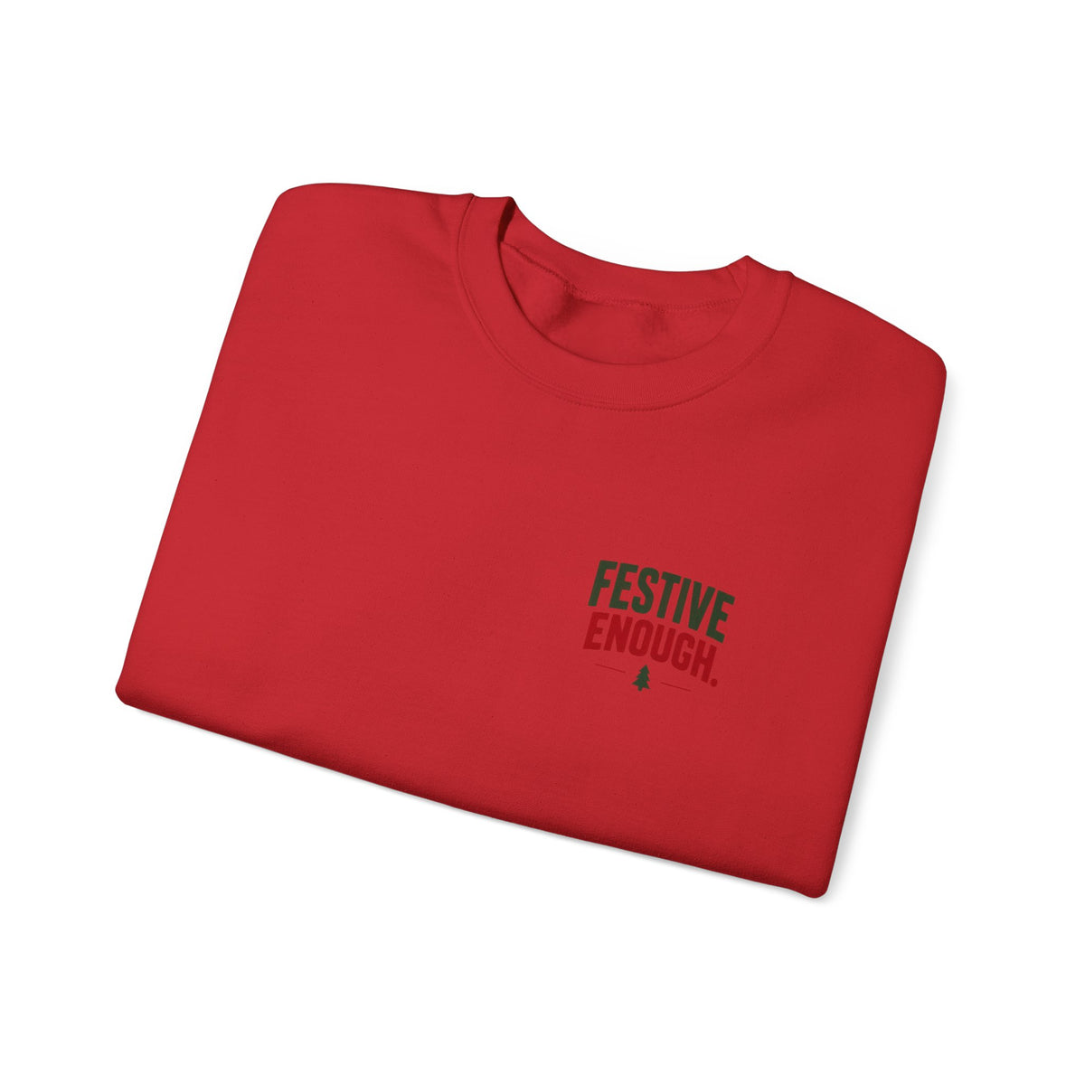 Festive Enough Crewneck Sweatshirt — “The Opt-Out Ugly Christmas Sweater” Holiday Pullover
