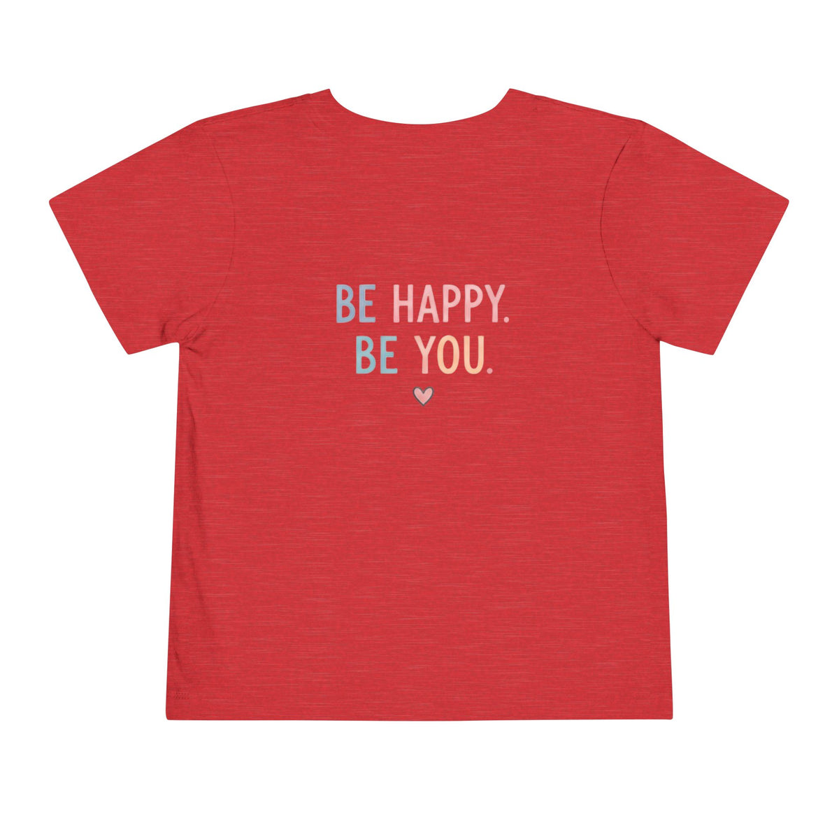 Toddler T-Shirt Smiley Face Be Happy. Be You. Backprint