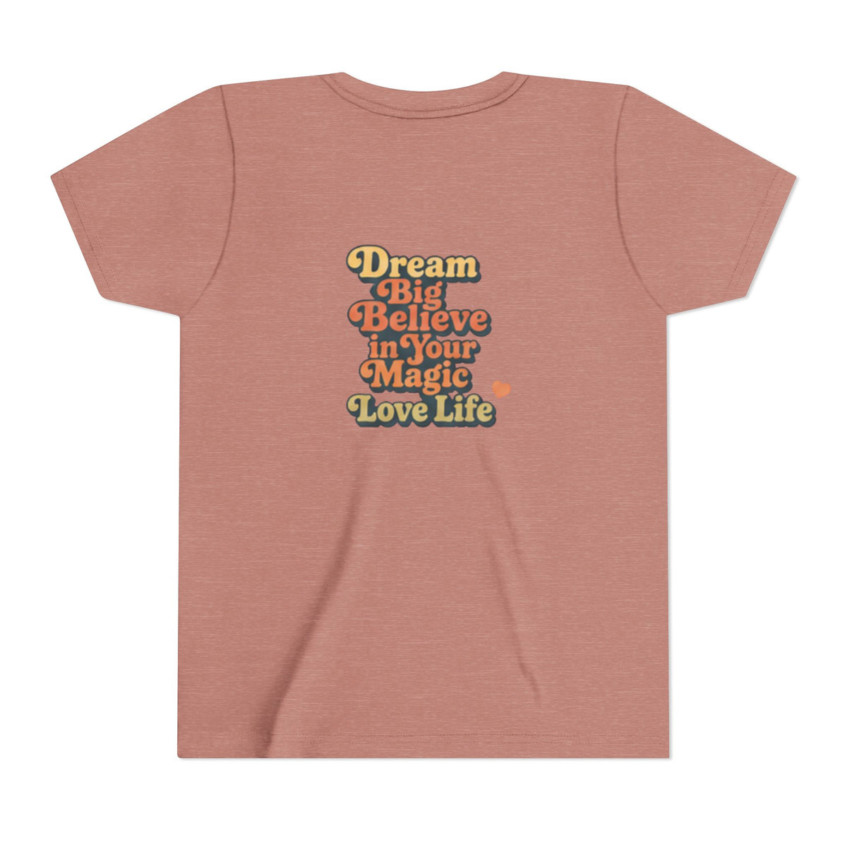 Unisex Youth Tee "Dream Big, Believe in Your Magic, Love Life" Retro Graphic