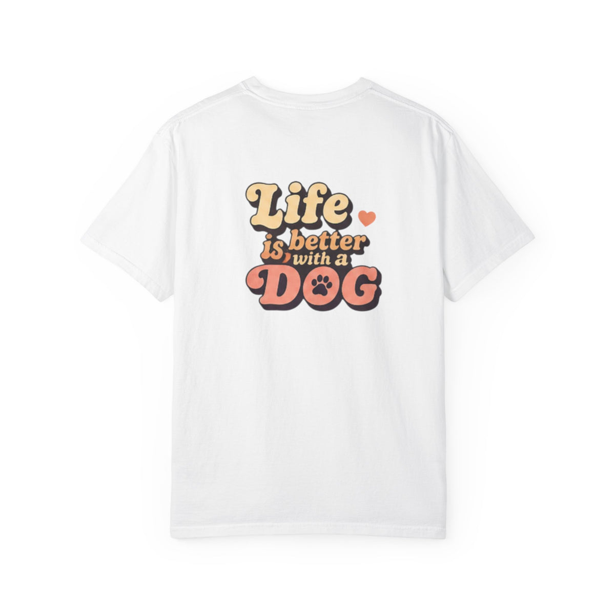 Unisex T-Shirt "Life Is Better With a Dog" T-Shirt