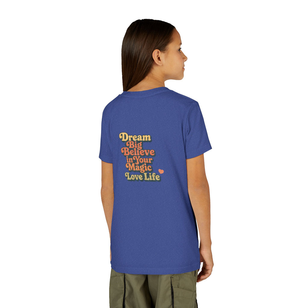 Unisex Youth Tee "Dream Big, Believe in Your Magic, Love Life" Retro Graphic