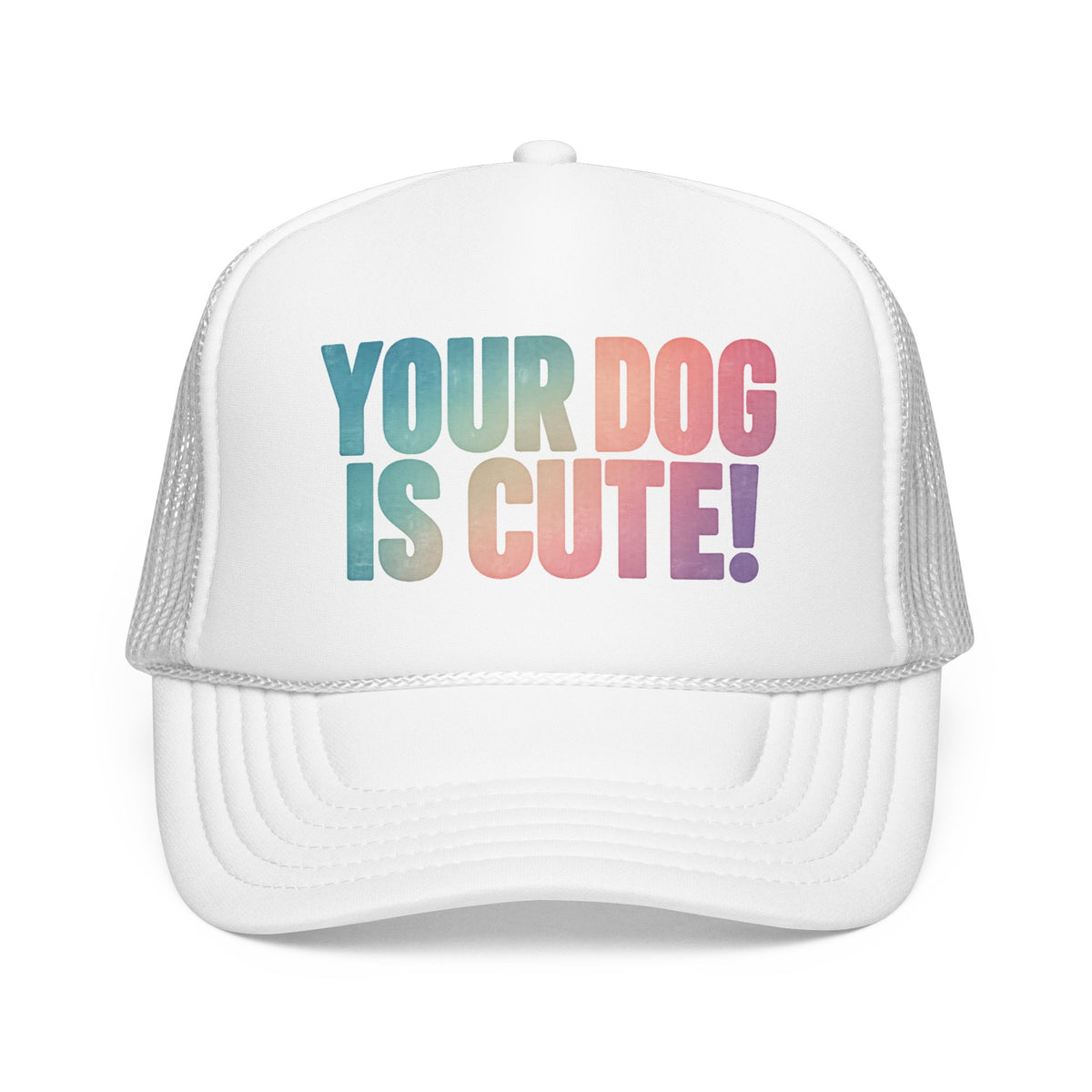 Your Dog Is Cute Trucker Hat – Retro Pastel Pet Lover Foam Cap