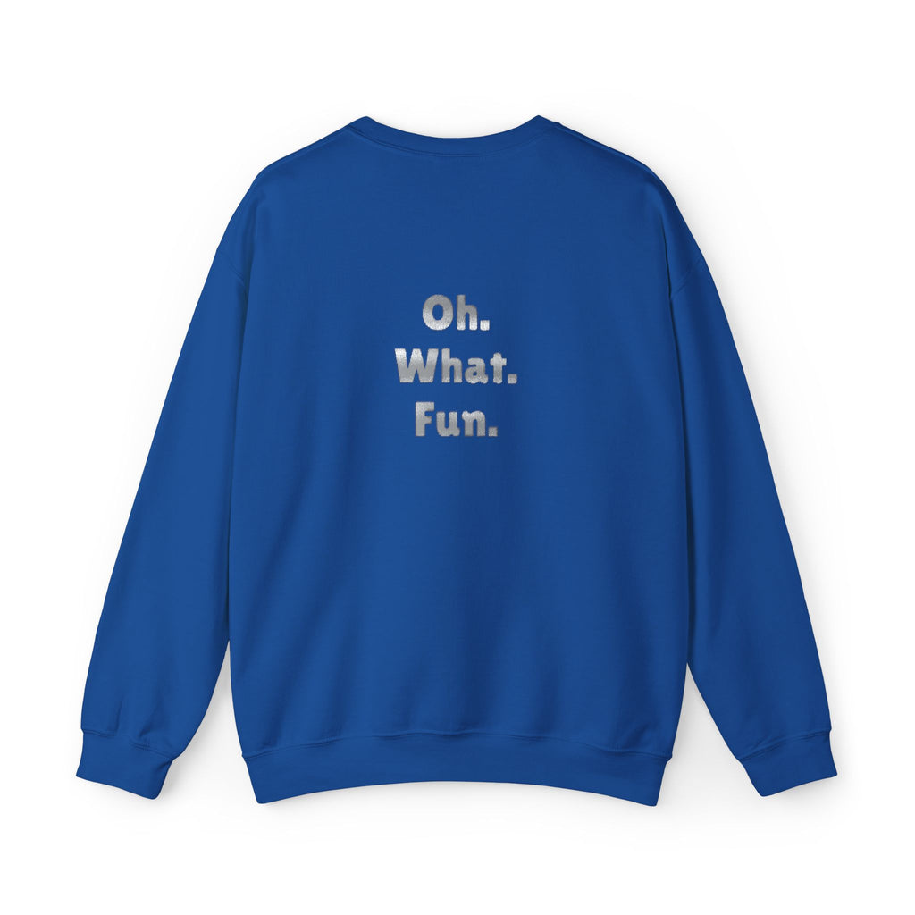 Feeling Festive Crewneck Sweatshirt — “Feeling Festive” Front, “Oh. What. Fun.” Back