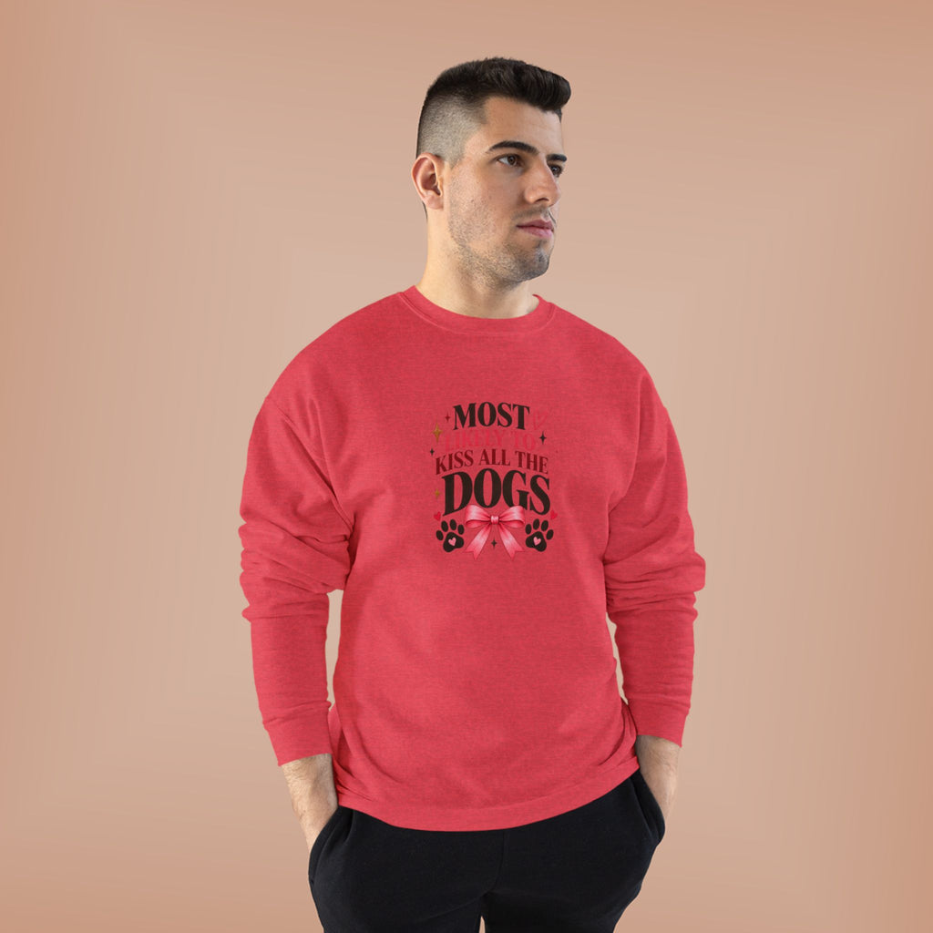 Most Likely to Kiss All the Dogs Sweatshirt