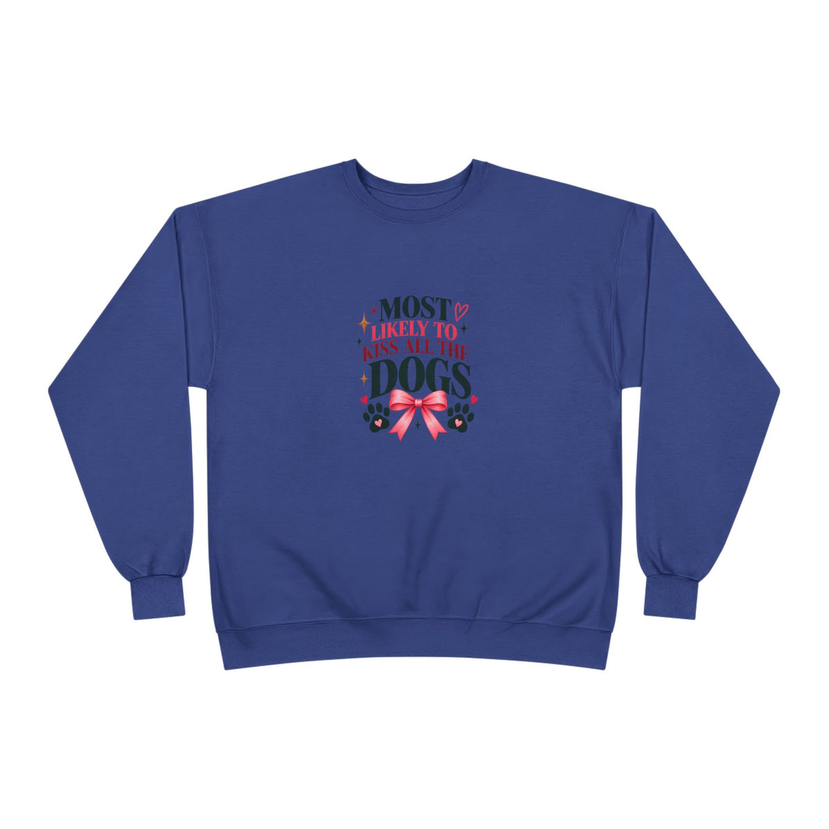 Most Likely to Kiss All the Dogs Sweatshirt