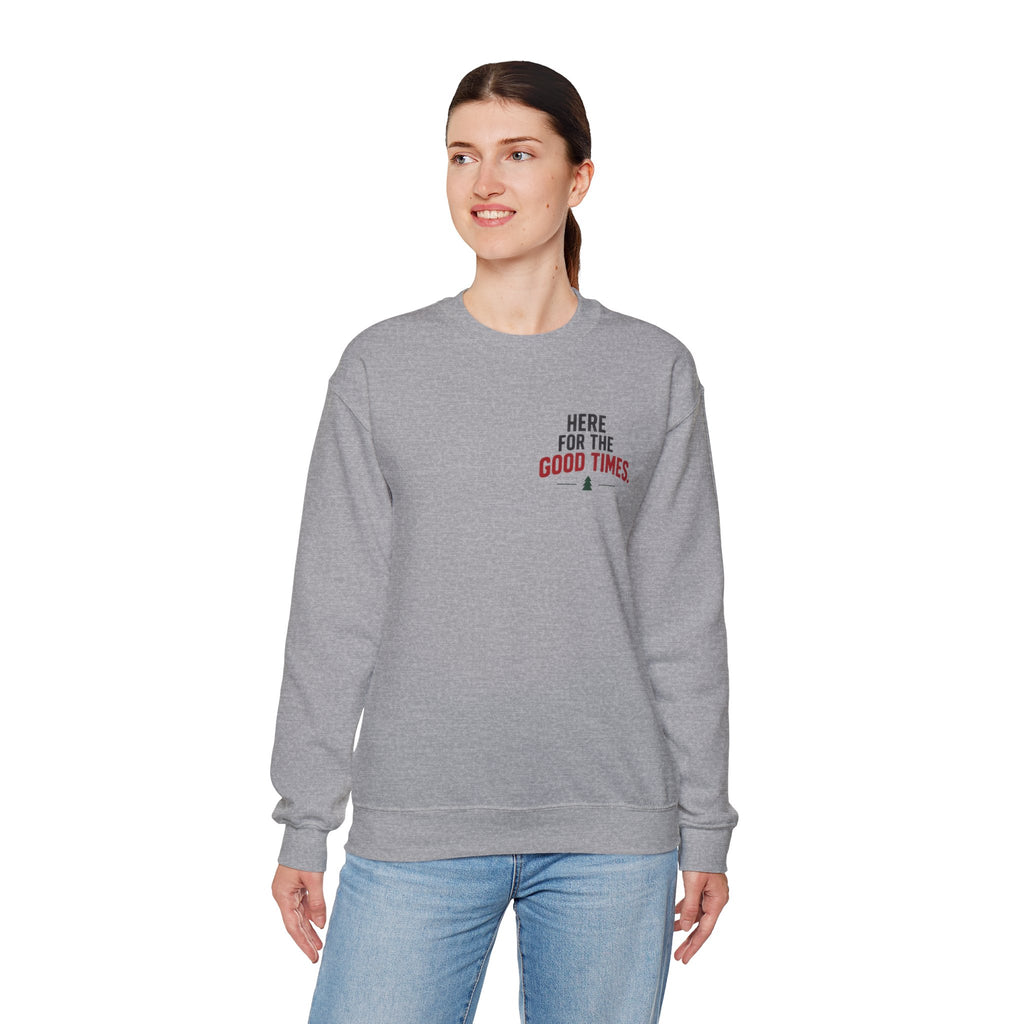 Here for the Good Times Sweatshirt — “Making Spirits Bright(ish)” Holiday Crewneck