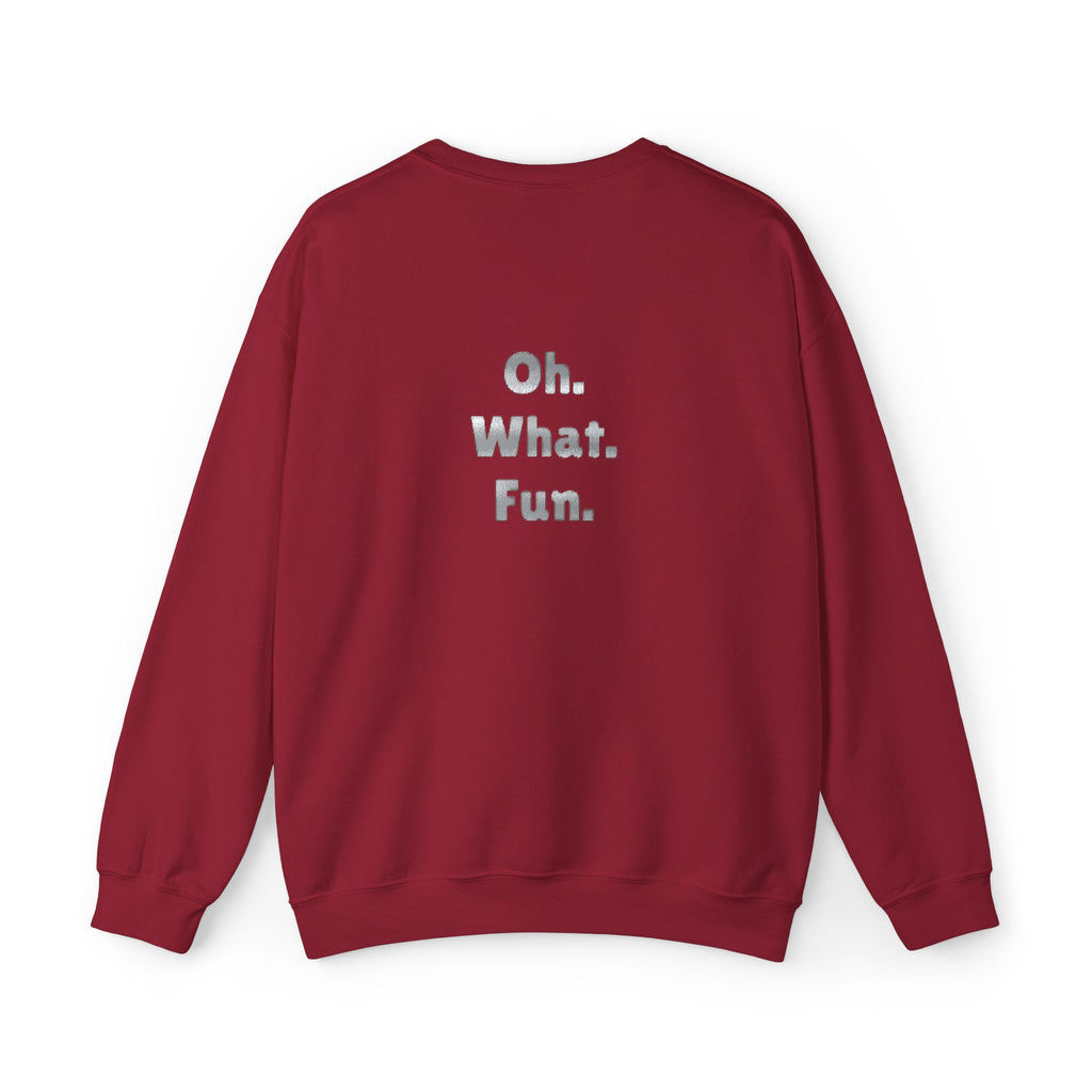 Feeling Festive Crewneck Sweatshirt — “Feeling Festive” Front, “Oh. What. Fun.” Back