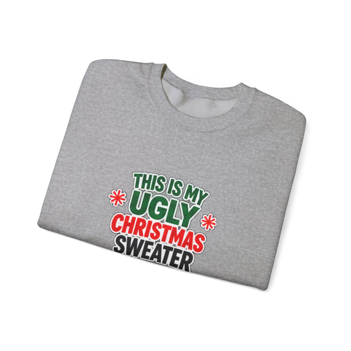 This Is My Ugly Christmas Sweater Crewneck Sweatshirt