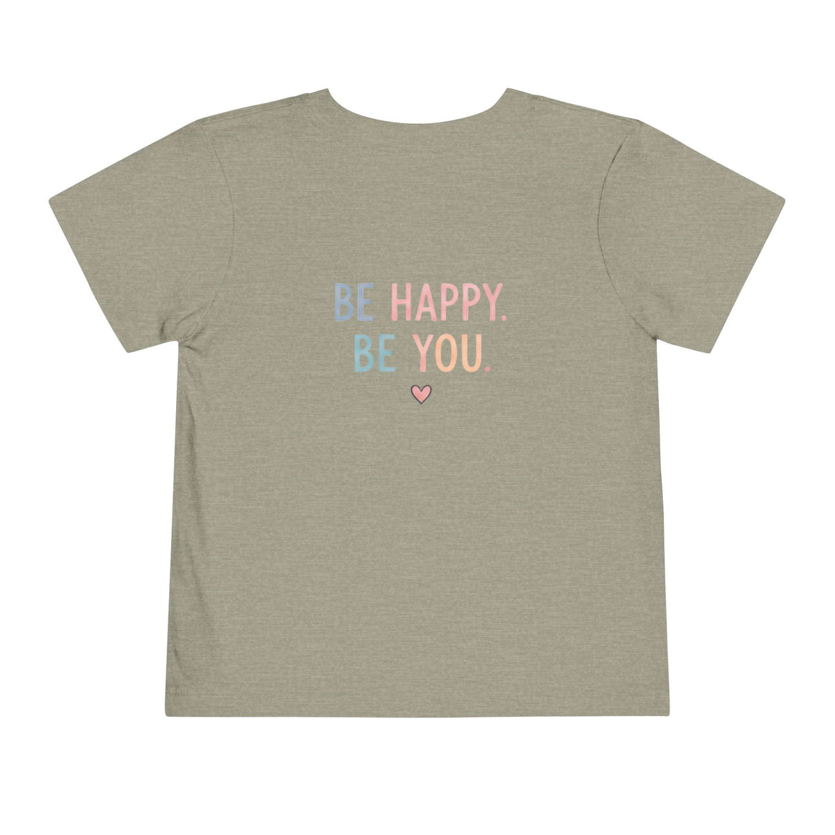 Toddler T-Shirt Smiley Face Be Happy. Be You. Backprint