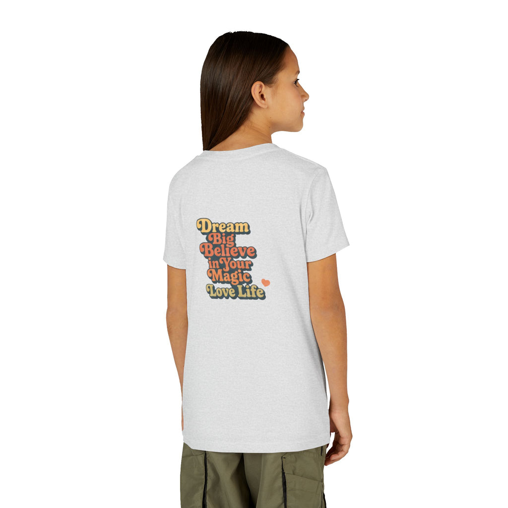 Unisex Youth Tee "Dream Big, Believe in Your Magic, Love Life" Retro Graphic