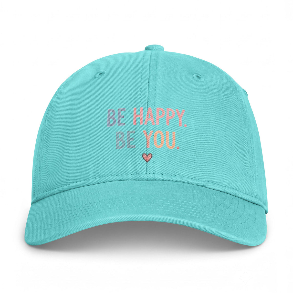 'Be Happy. Be You.' Positive Vibes, Casual Everyday Wear Embroidered Baseball Cap