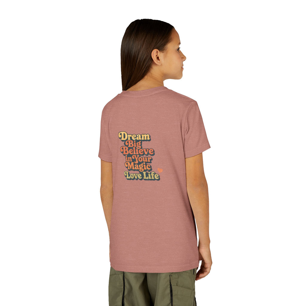 Unisex Youth Tee "Dream Big, Believe in Your Magic, Love Life" Retro Graphic