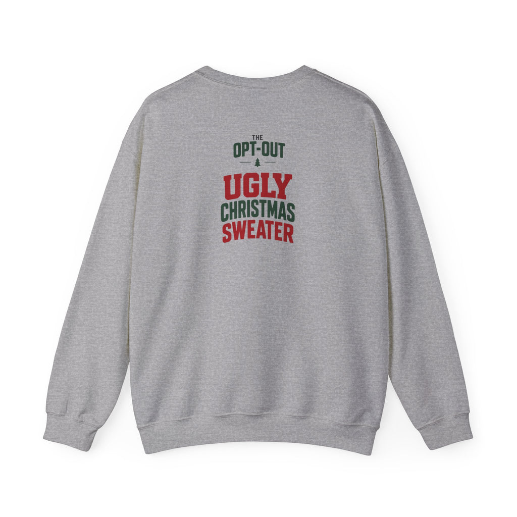 Festive Enough Crewneck Sweatshirt — “The Opt-Out Ugly Christmas Sweater” Holiday Pullover