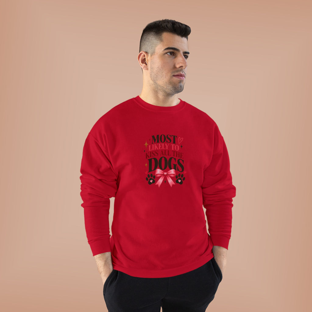 Most Likely to Kiss All the Dogs Sweatshirt