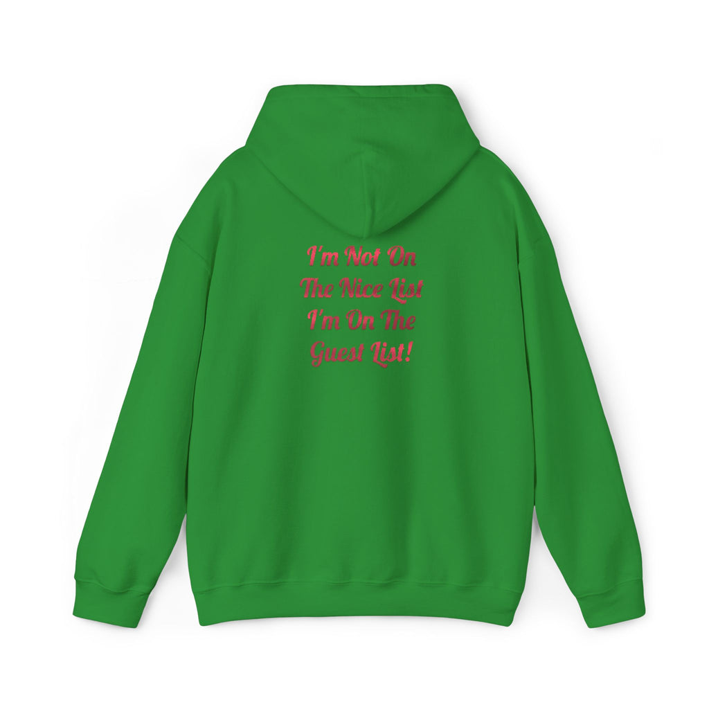 I’m Not On The Nice List — I’m On The Guest List Christmas Hoodie