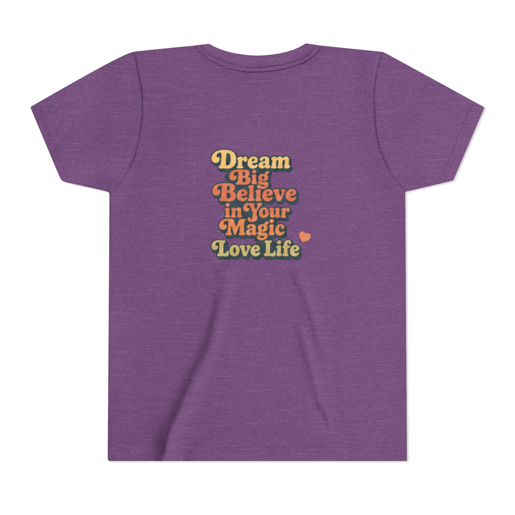 Unisex Youth Tee "Dream Big, Believe in Your Magic, Love Life" Retro Graphic