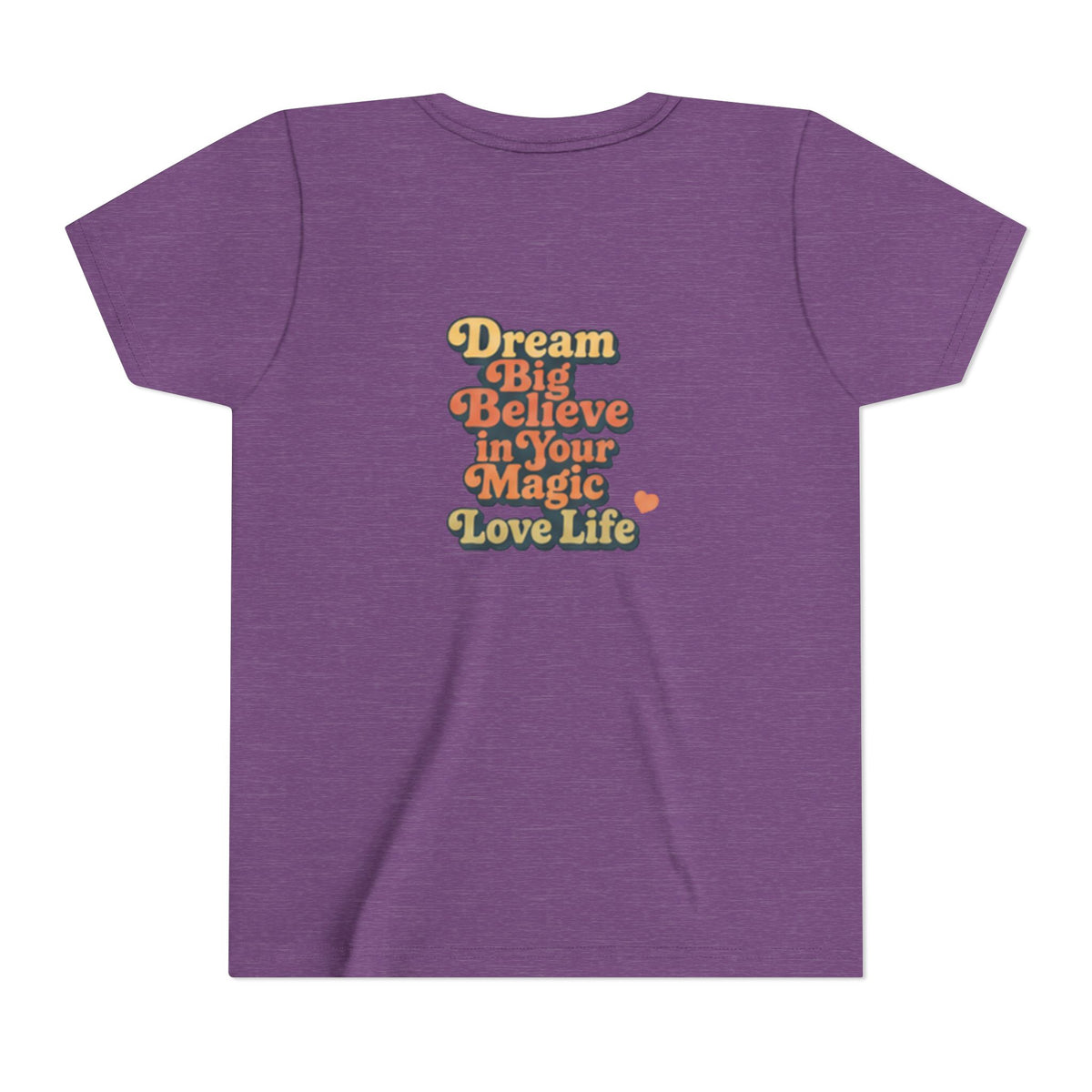 Unisex Youth Tee "Dream Big, Believe in Your Magic, Love Life" Retro Graphic