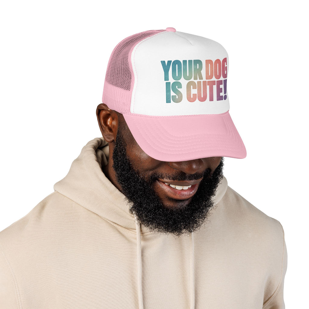 Your Dog Is Cute Trucker Hat – Retro Pastel Pet Lover Foam Cap