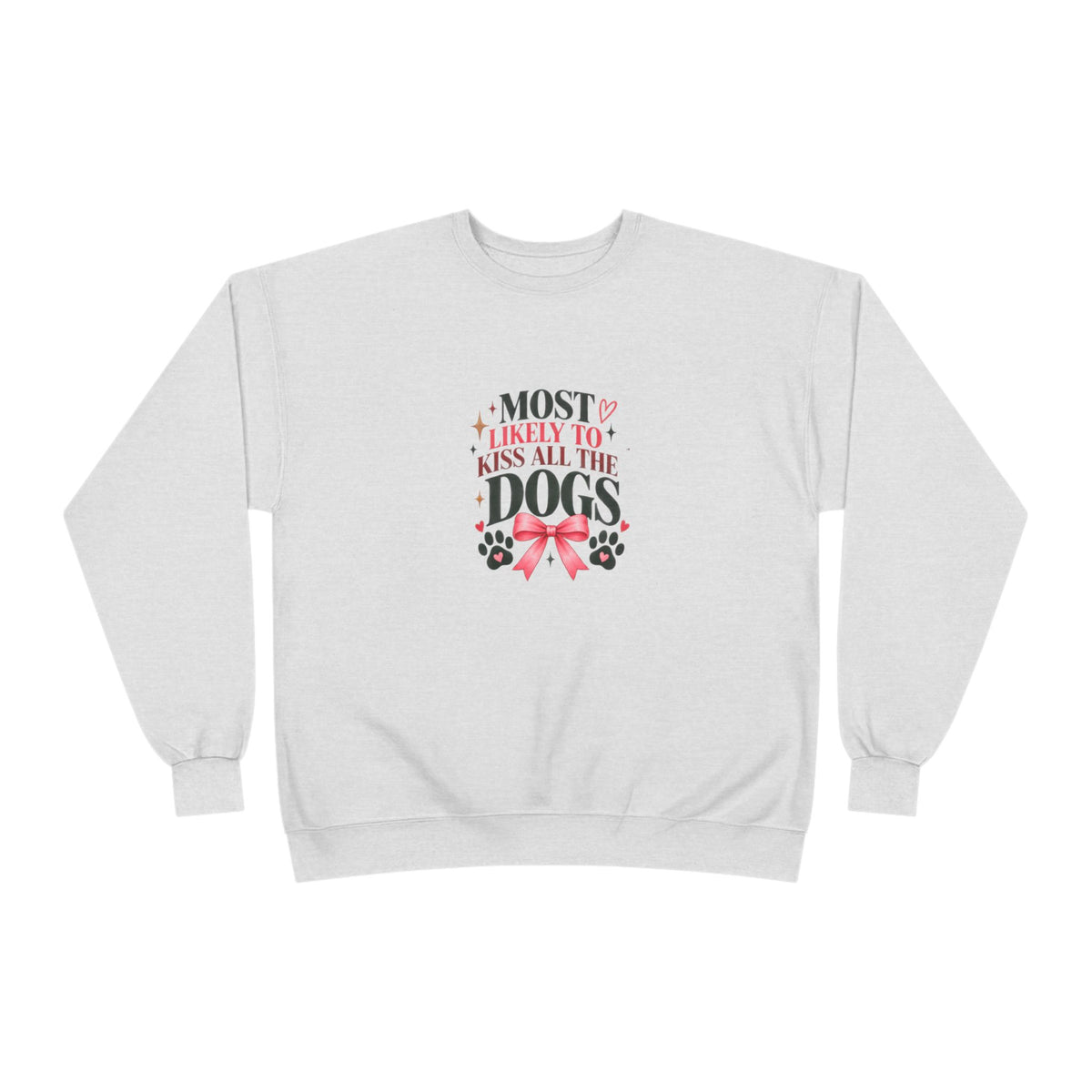 Most Likely to Kiss All the Dogs Sweatshirt