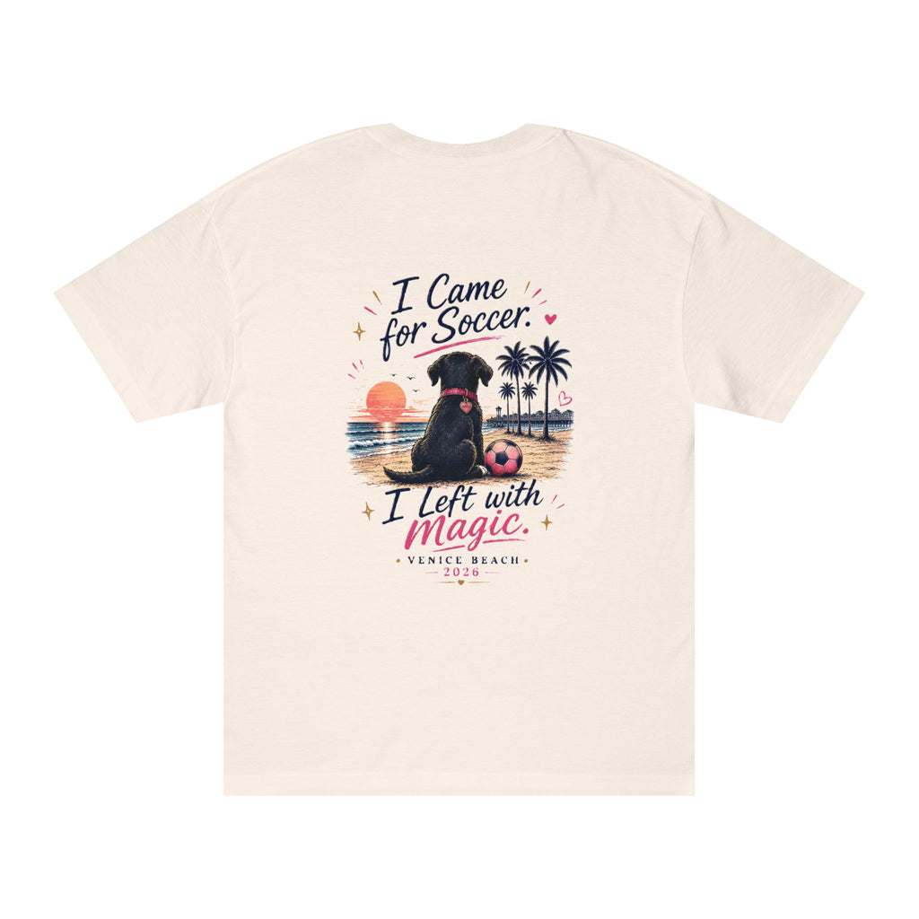 Soccer Dog Tee — "I Came for Soccer, I Left with Magic" Venice Beach T‑Shirt