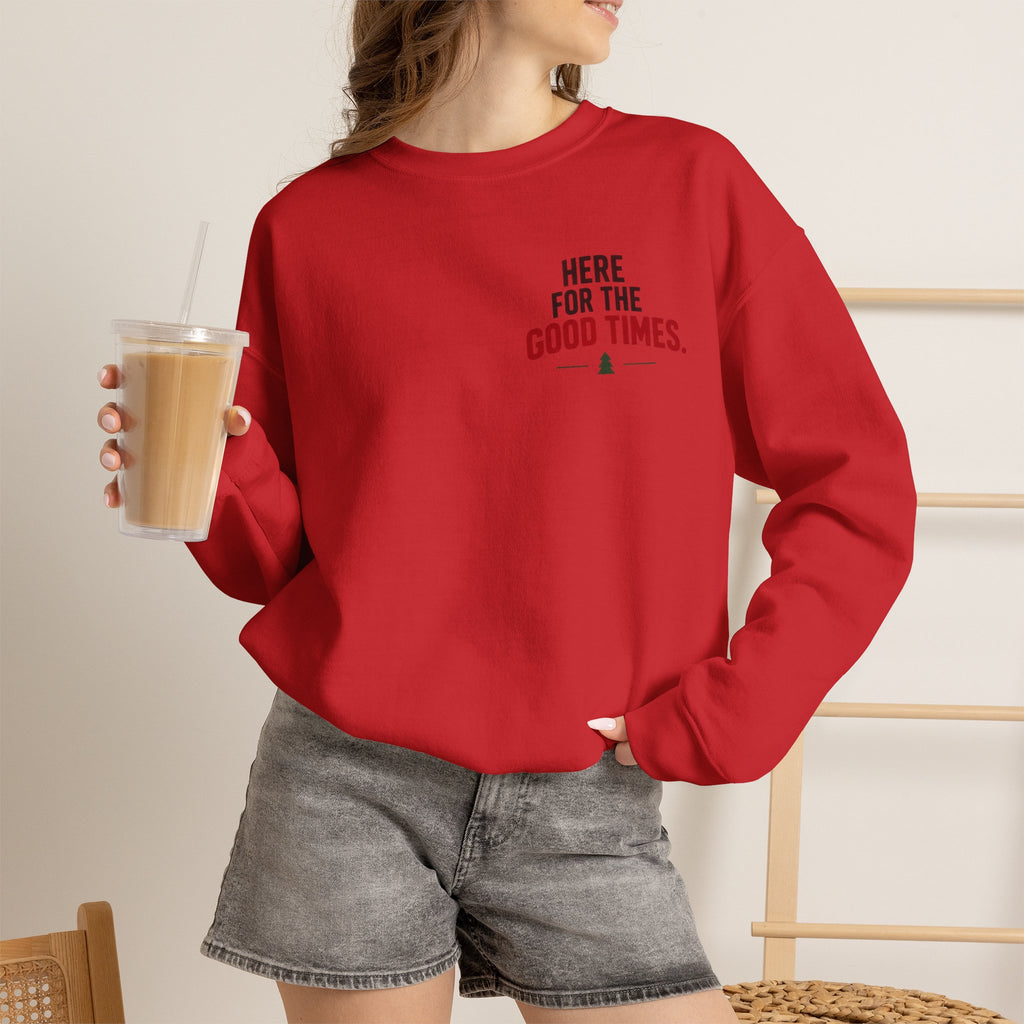 Here for the Good Times Sweatshirt — “Making Spirits Bright(ish)” Holiday Crewneck