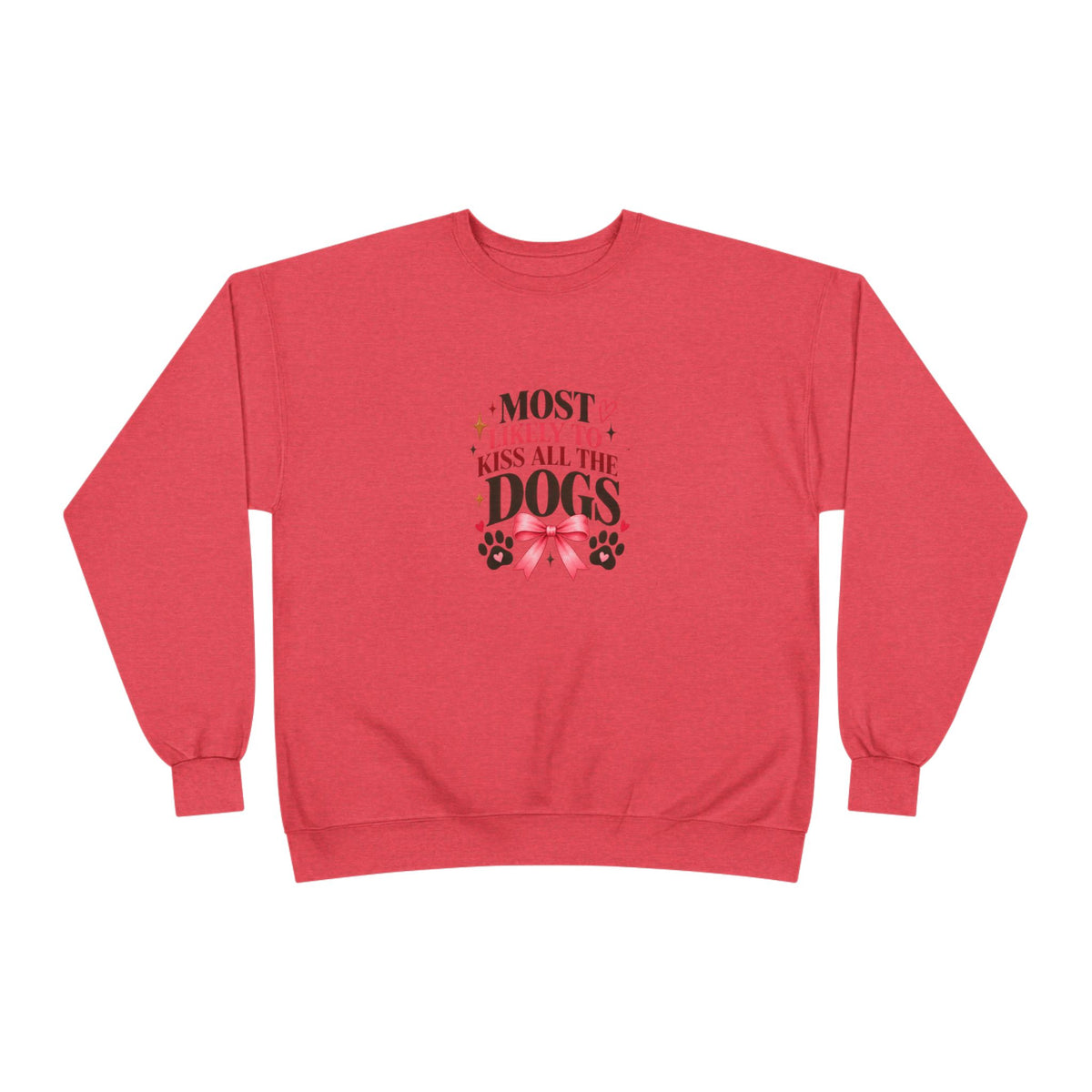 Most Likely to Kiss All the Dogs Sweatshirt