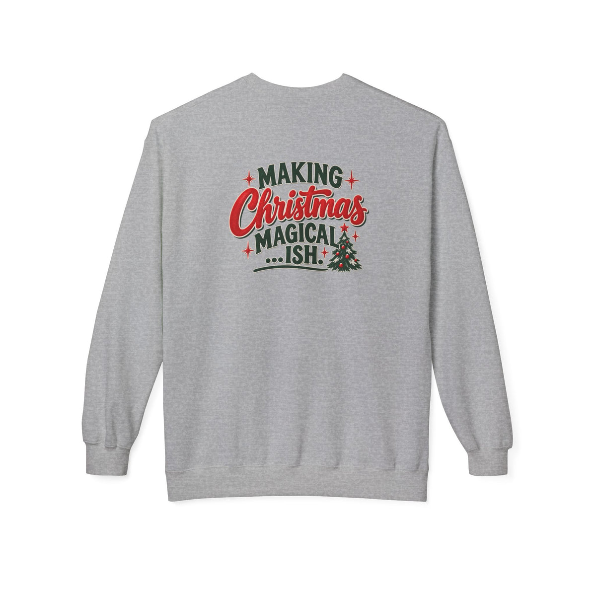 Christmas Cheer and Making Christmas Magical-ish Christmas Crewneck Sweatshirt