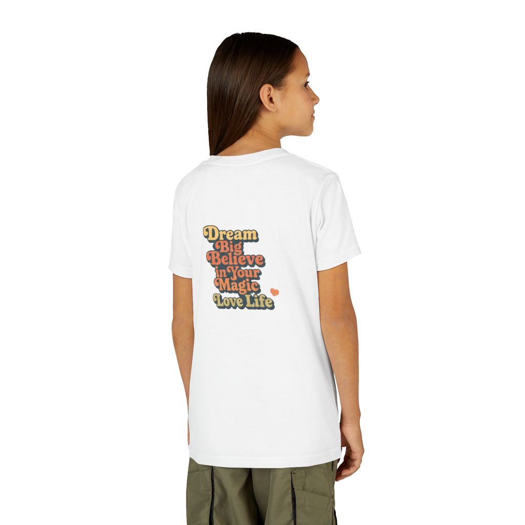 Unisex Youth Tee "Dream Big, Believe in Your Magic, Love Life" Retro Graphic