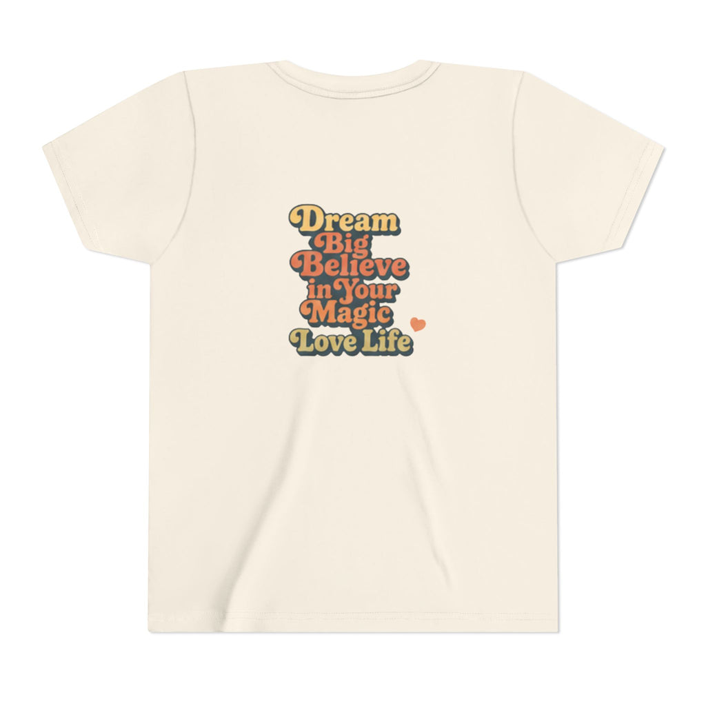 Unisex Youth Tee "Dream Big, Believe in Your Magic, Love Life" Retro Graphic