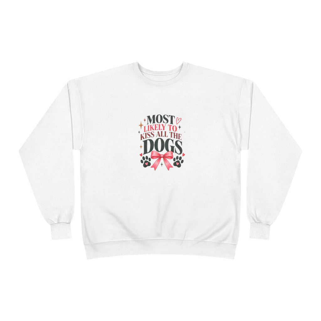 Most Likely to Kiss All the Dogs Sweatshirt