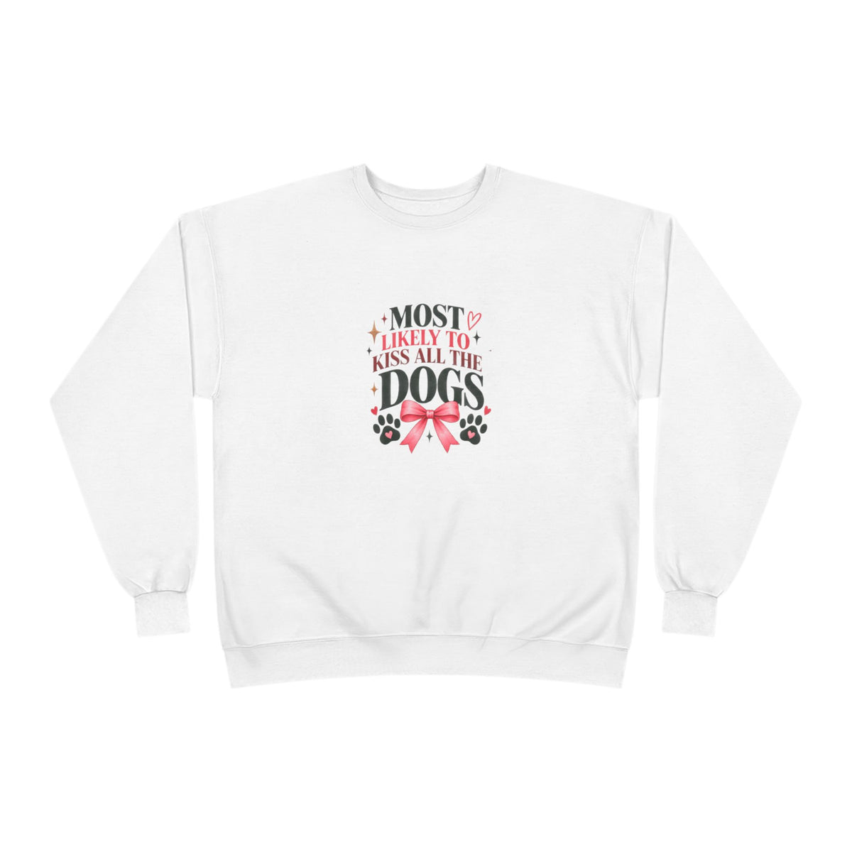 Most Likely to Kiss All the Dogs Sweatshirt