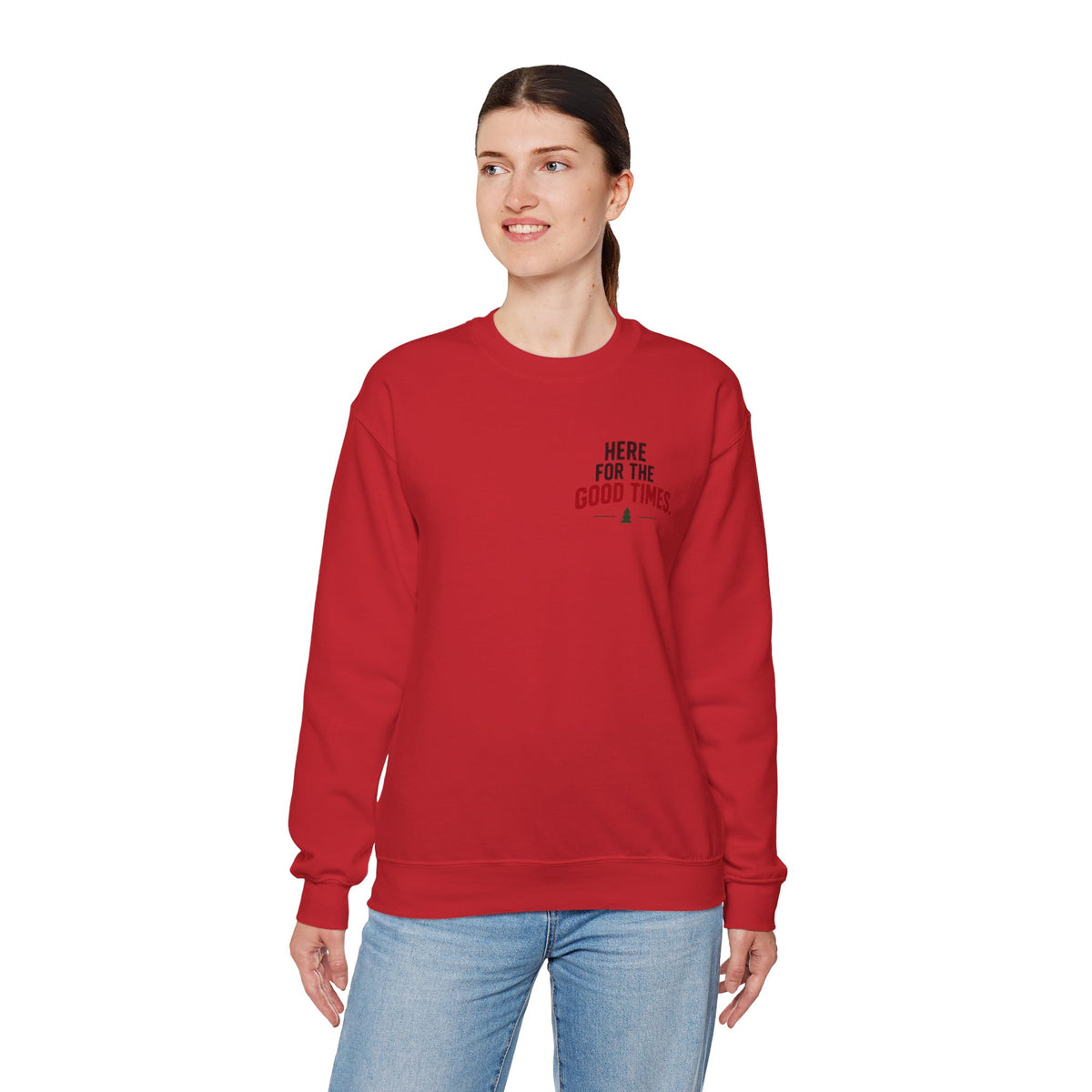 Here for the Good Times Sweatshirt — “Making Spirits Bright(ish)” Holiday Crewneck