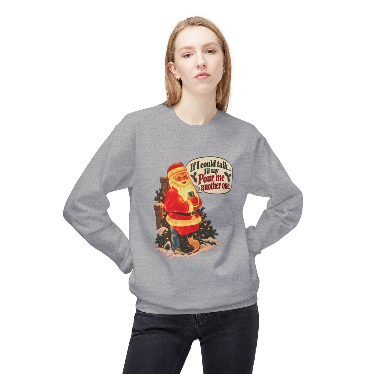 Retro Santa Christmas Crewneck — “If I could talk, I'd say pour me another one”