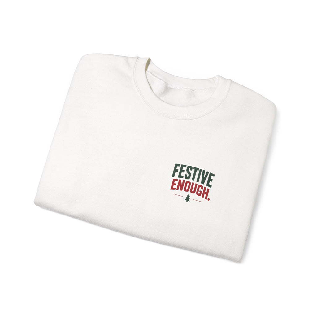 Festive Enough Crewneck Sweatshirt — “The Opt-Out Ugly Christmas Sweater” Holiday Pullover